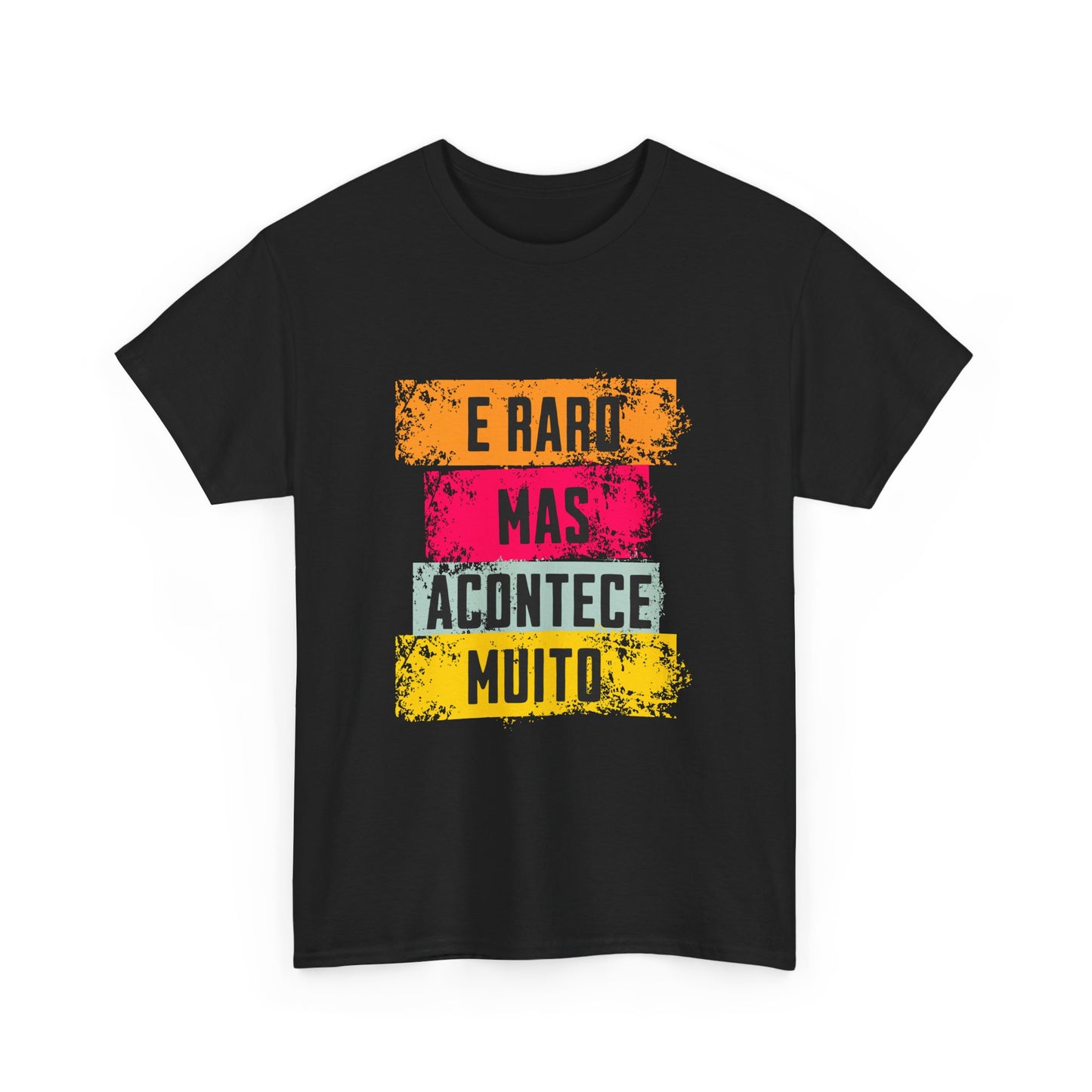 É raro mas acontece muito – T-shirt Unissexo