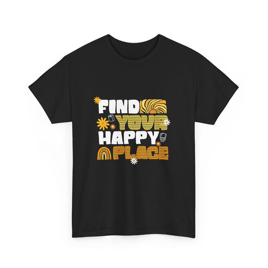 Find Your Happy Place – T-shirt Unissexo