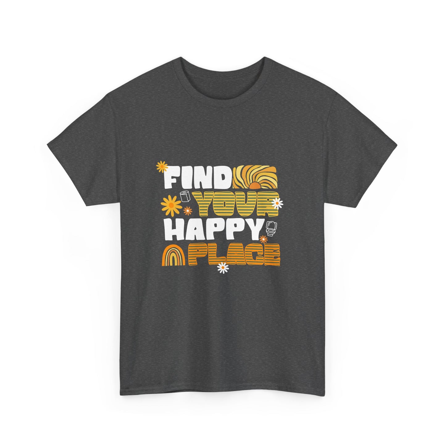Find Your Happy Place – T-shirt Unissexo