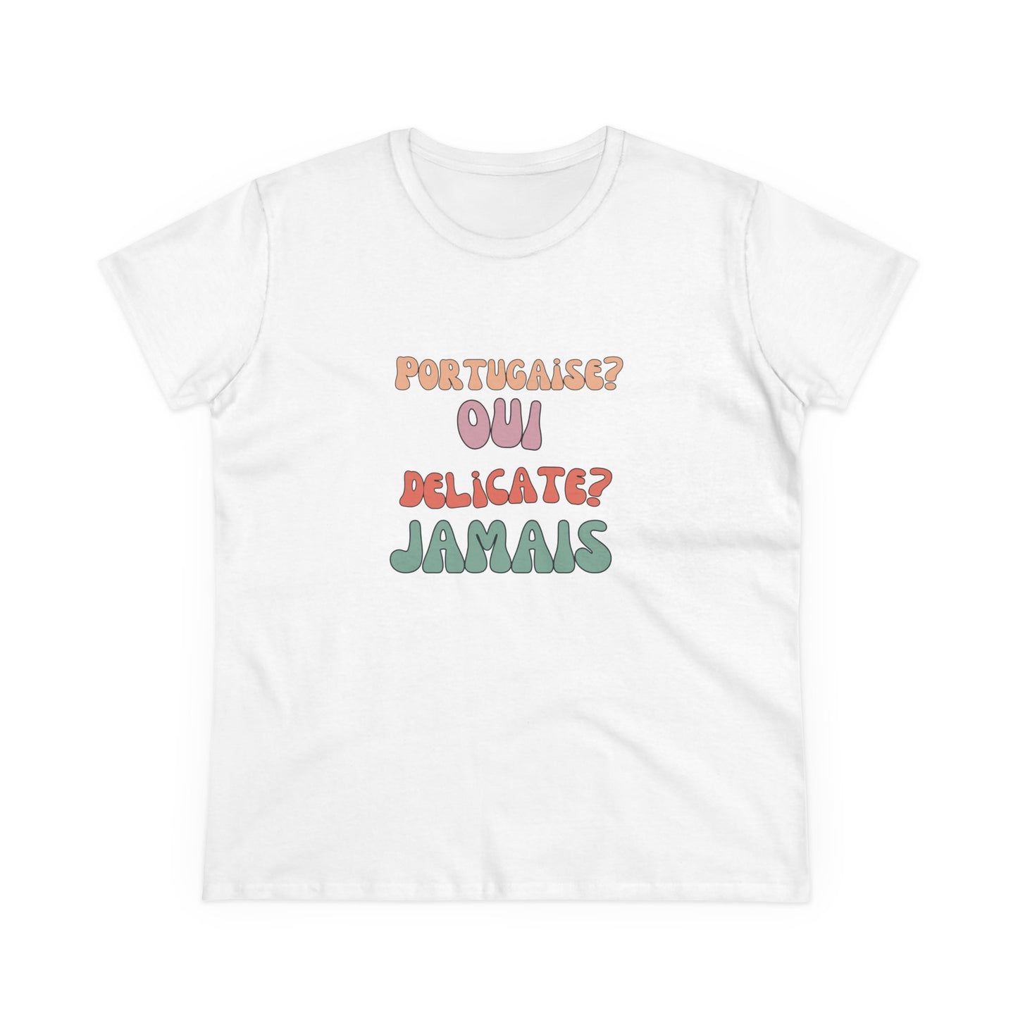 Portugaise? Oui. Délicate? Jamais. - T-shirt Mulher
