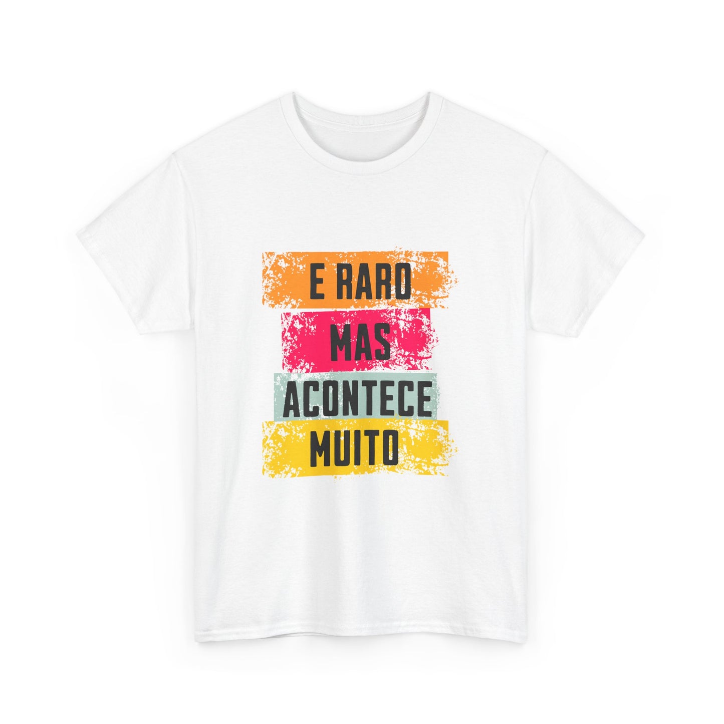 É raro mas acontece muito – T-shirt Unissexo