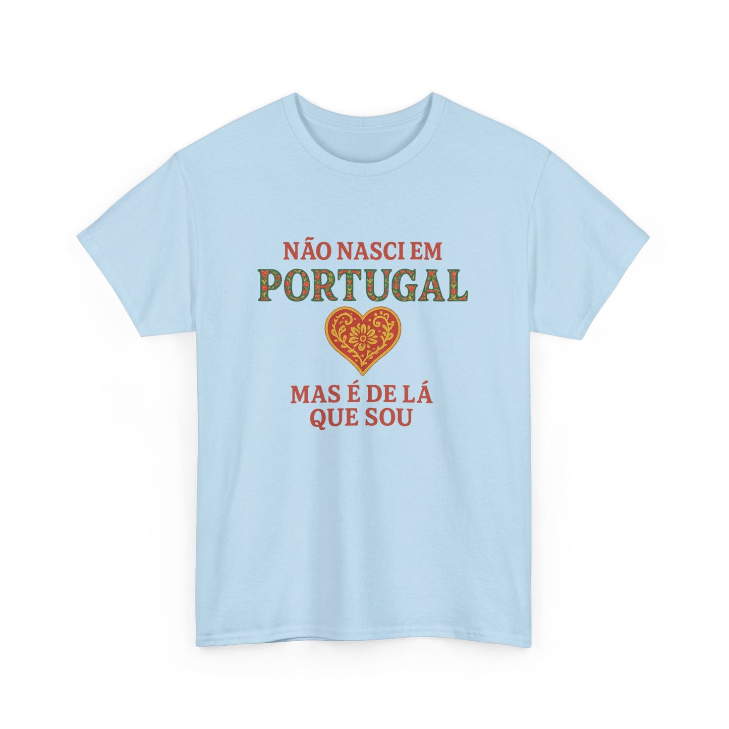 Não nasci em Portugal, mas é de lá que sou - T-shirt Unissexo